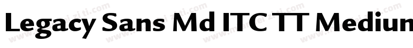 Legacy Sans Md ITC TT Medium字体转换